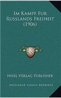 Im Kampf Fur Russlands Freiheit (1906)
