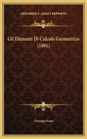 Gli Elementi Di Calcolo Geometrico (1891)