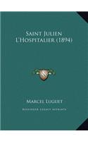 Saint Julien L'Hospitalier (1894)