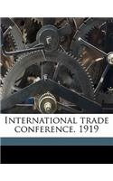 International trade conference. 1919