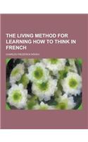 The Living Method for Learning How to Think in French