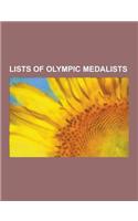 Lists of Olympic Medalists: Olympic Medalists by Sport, List of Olympic Medalists in Athletics, List of Olympic Medalists in Gymnastics, List of O