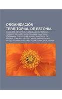 Organizacion Territorial de Estonia: Condados de Estonia, Localidades de Estonia, Condado de Harju, Paide, Sillamae, Haapsalu, Poltsamaa, Turi