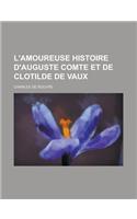 L'Amoureuse Histoire D'Auguste Comte Et de Clotilde de Vaux