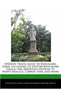 Up2date Travel Guide to Bangalore, India, Including Its History, Bangalore Palace, Hal Aerospace Museum, St. Mary's Basilica, Cubbon Park, and More