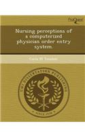 Nursing Perceptions of a Computerized Physician Order Entry System