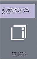 Introduction To The Writings Of John Calvin