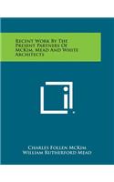 Recent Work by the Present Partners of McKim, Mead and White Architects