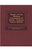 Report of the Medical Commission to Brazil
