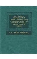 York County, Nebraska and Its People: Together with a Condensed History of the State Volume 1