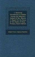 1. Historical Introduction to Studies Among the Sedentary Indians of New Mexico: 2. Report on the Ruins of the Pueblo of Pecos - Primary Source Edition(English)