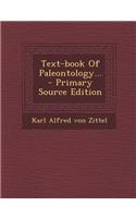 Text-Book of Paleontology... - Primary Source Edition: (English)