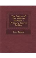 The Source of the Ancient Mariner - Primary Source Edition