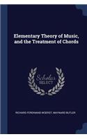 Elementary Theory of Music, and the Treatment of Chords