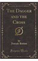 The Dagger and the Cross (Classic Reprint)