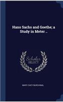 Hans Sachs and Goethe; a Study in Meter ..