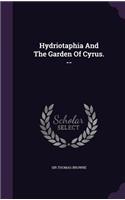 Hydriotaphia And The Garden Of Cyrus. --