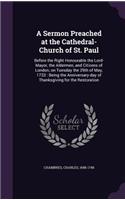 Sermon Preached at the Cathedral-Church of St. Paul: Before the Right Honourable the Lord-Mayor, the Aldermen, and Citizens of London, on Tuesday the 29th of May, 1733: Being the Anniversary-day of Tha