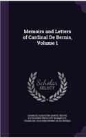 Memoirs and Letters of Cardinal De Bernis, Volume 1