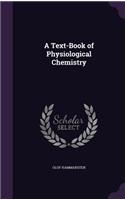 A Text-Book of Physiological Chemistry