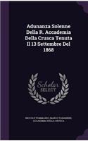 Adunanza Solenne Della R. Accademia Della Crusca Tenuta Il 13 Settembre Del 1868