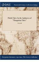 Polish Tales: By the Authoress of Hungarian Tales; Vol. III