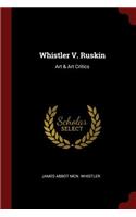 Whistler V. Ruskin