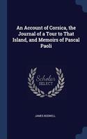 AN ACCOUNT OF CORSICA, THE JOURNAL OF A