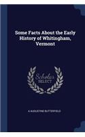 Some Facts about the Early History of Whitingham, Vermont