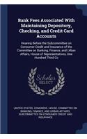 Bank Fees Associated With Maintaining Depository, Checking, and Credit Card Accounts: Hearing Before the Subcommittee on Consumer Credit and Insurance of the Committee on Banking, Finance, and Urban Affairs, House of Representatives, 