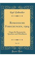 Romanische Forschungen, 1904, Vol. 15: Organ für Romanische Sprachen und Mittellatein (Classic Reprint)