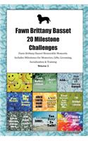 Fawn Brittany Basset 20 Milestone Challenges Fawn Brittany Basset Memorable Moments.Includes Milestones for Memories, Gifts, Grooming, Socialization & Training Volume 2