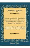 General Index to the Journals and Sessional Papers of the Legislative Assembly, Ontario 1913 to 1920, 3 George V, to 10 George V: Also, Index to the Divisions in House and Lists of Appendixes to Journal for Same Period; Together with Index to Debates and