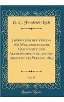 JahrbÃ¼cher Des Vereins FÃ¼r Meklenburgische Geschichte Und Alterthumskunde, Aus Den Arbeiten Des Vereins, 1859, Vol. 24 (Classic Reprint)