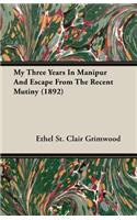My Three Years In Manipur And Escape From The Recent Mutiny (1892)