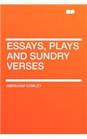 Essays, Plays and Sundry Verses