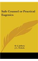 Safe Counsel or Practical Eugenics