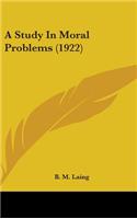 A Study In Moral Problems (1922)
