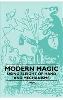 Modern Magic - Using Sleight of Hand and Mechanisms