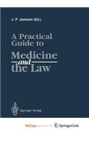 A Practical Guide to Medicine and the Law