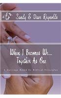 When I Becomes We... Together As One