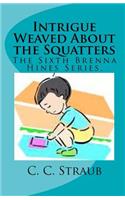 Intrigue Weaved About the Squatters