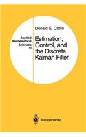 Estimation, Control, and the Discrete Kalman Filter: (71 Applied Mathematical Sciences)