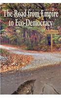 The Road from Empire to Eco-Democracy