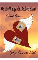 On the Wings of a Broken Heart I Found Peace