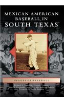 Mexican American Baseball in South Texas