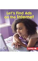 Let's Find Ads on the Internet: (First Step Nonfiction — Learn about Advertising)