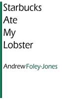 Starbucks Ate My Lobster