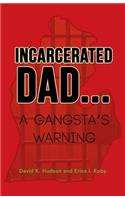 Incarcerated Dad...