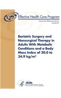 Bariatric Surgery and Nonsurgical Therapy in Adults With Metabolic Conditions and a Body Mass Index of 30.0 to 34.9 kg/m²
